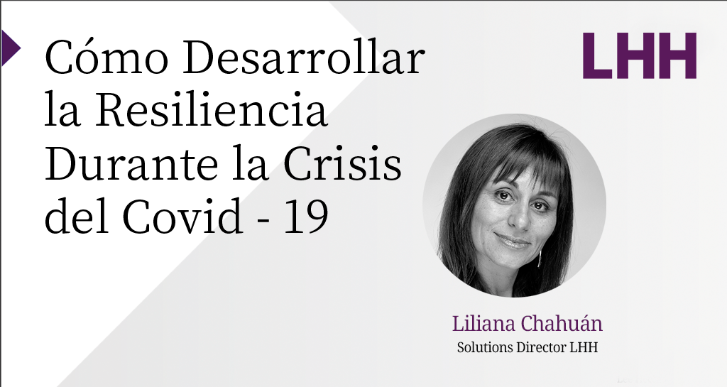 Cómo Desarrollar la Resiliencia Durante la Crisis del Covid – 19